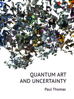 cover image of Quantum Art & Uncertainty